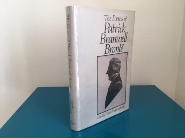 The Poems of Patrick Branwell Bronte: A New Annotated and Enlarged Edition of the Shakespeare Head Bronte