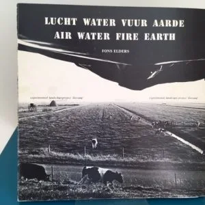 Lucht Water Vuur Aarde/ Air Water Fire Earth. Experimenteel landschapsproject 'Zeevang'/ Experimental Landscape Project 'Zeevang'