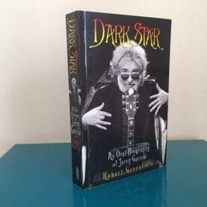 Dark Star. An Oral Biography of Jerry Garcia
