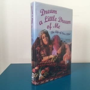 Dream a Little Dream of Me. The Life of Cass Elliot