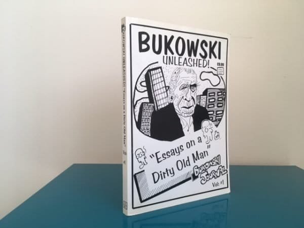 Bukowski Unleashed! (Bukowski Journal Vol.1)