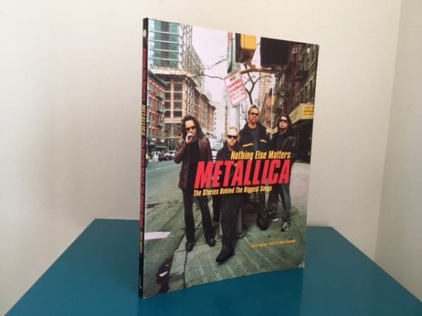 Nothing Else Matters. Metallica: The Stories Behind the Biggest Songs