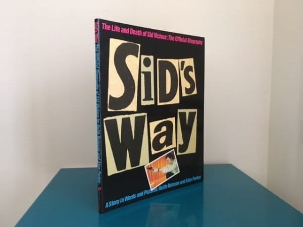 Sid's Way. The Life and Death of Sid Vicious