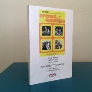 Orange Sunshine. The 1960s: The Party That Lasted a Decade (PROOF COPY)