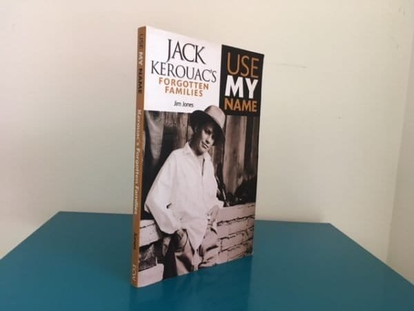 Use My Name: Jack Kerouac's Forgotten Families