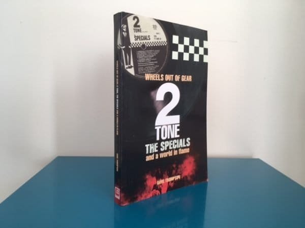 Wheels Out of Gear: 2 Tone, The Specials and a World in Flame