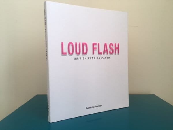 Loud Flash: British Punk on Paper