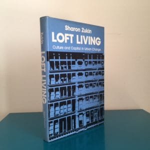 Loft Living: Culture and Capital in Urban Change
