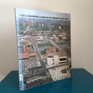 Claes Oldenburg: Large Scale Projects, 1977-1980
