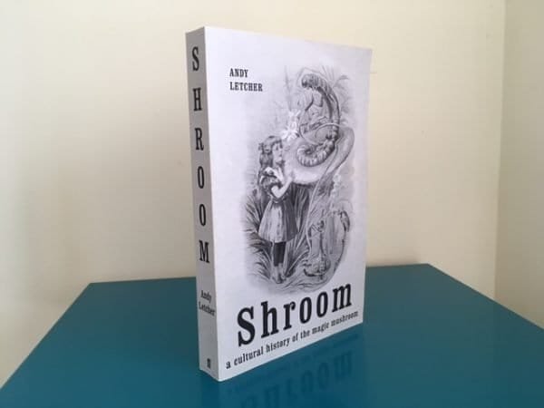 Shroom: A Cultural History of the Magic Mushroom (PROOF COPY)