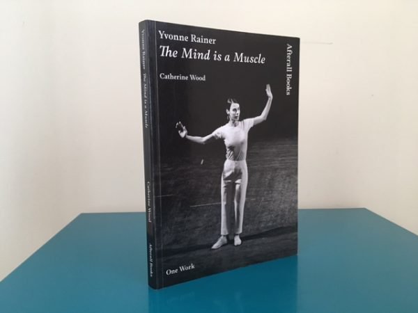 Yvonne Rainer: The Mind is a Muscle