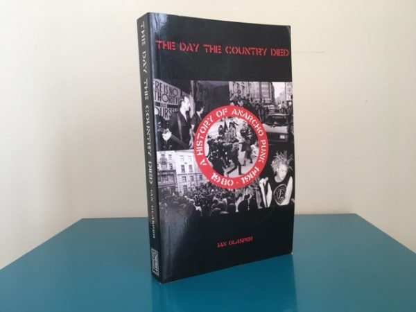 The Day the Country Died: A History of Anarcho Punk 1980 - 1984