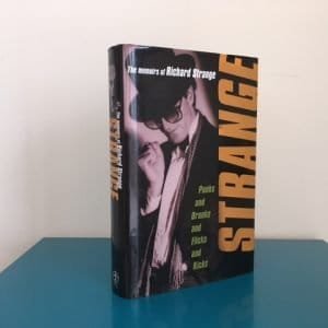 Strange: Punks and Drunks and Flicks and Kicks. The Memoirs of Richard Strange