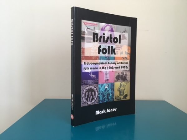 Bristol Folk: A Discographical History of Bristol Folk Music in the 1960s and 1970s