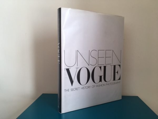 Unseen Vogue: The Secret History of Fashion Photography