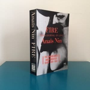 Fire: The Unexpurgated Diary of Anais Nin. A Journal of Love 1934-37