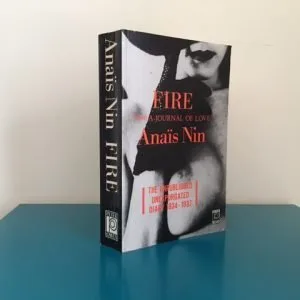 Fire: The Unexpurgated Diary of Anais Nin. A Journal of Love 1934-37