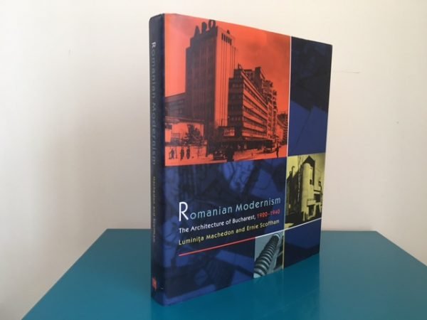 Romanian Modernism: The Architecture of Bucharest, 1920-1940