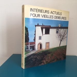 Interieurs actuels pour vieulles demeures/ New Interiors for Old Houses