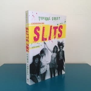 Typical Girls? L'histoire des Slits
