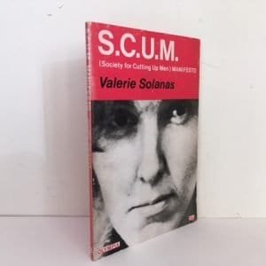 S.C.U.M. (Society for Cutting Up Man) Manifesto
