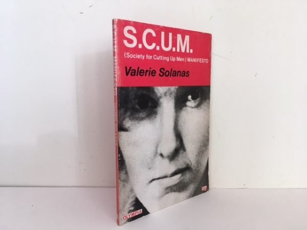 S.C.U.M. (Society for Cutting Up Man) Manifesto