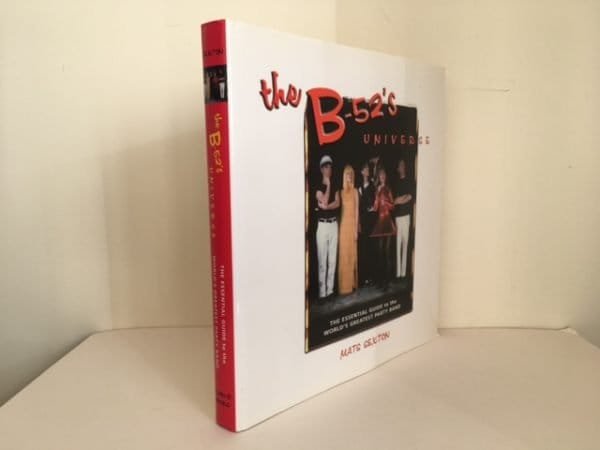 The B-52's Universe: The Essential Guide to the World's Greatest Party Band
