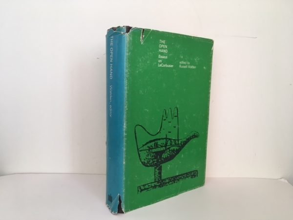 Open Hand: Essays on Le Corbusier