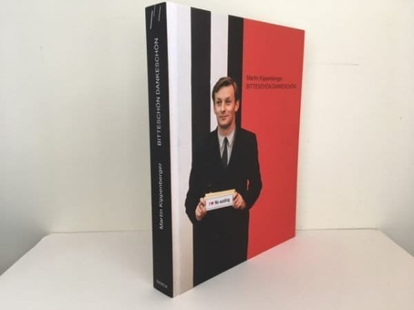 Martin Kippenberger: Bitteschön Dankeschön.