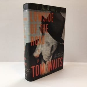 Lowside of the Road: A Life of Tom Waits