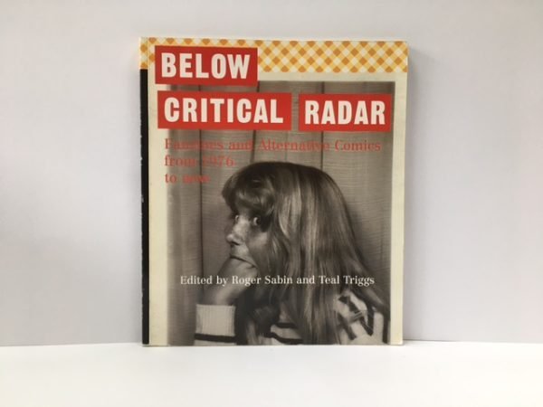 Below Critical Radar: Fanzines and Alternative Comics From 1976 to Now