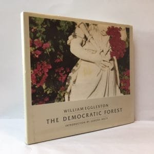 William Eggleston: The Democratic Forest