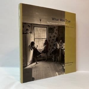 What Was True: The Photographs and Notebooks of William Gedney