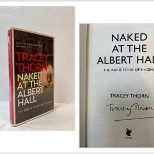Naked at the Albert Hall. The Inside Story of Singing (SIGNED)