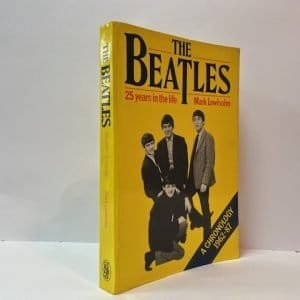 The Beatles: 25 Years in the Life. A Chronology 1962-1987