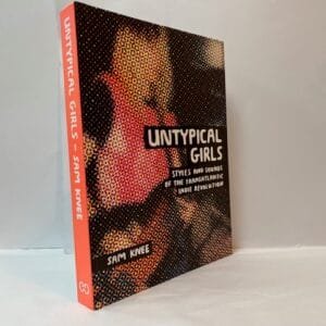 Untypical Girls: Styles and Sounds of the Transatlantic Indie Revolution