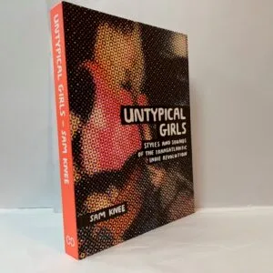 Untypical Girls: Styles and Sounds of the Transatlantic Indie Revolution