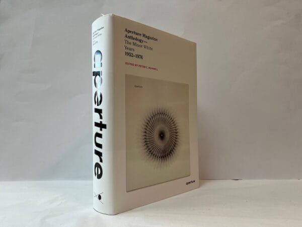 Aperture Magazine Anthology: The Minor White Years, 1952-1976