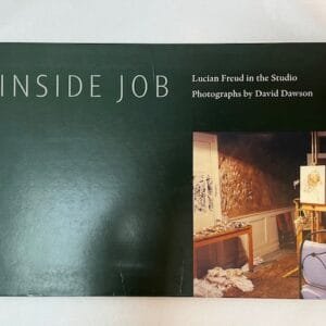 Inside Job: Lucian Freud in the Studio. Photographs by David Dawson