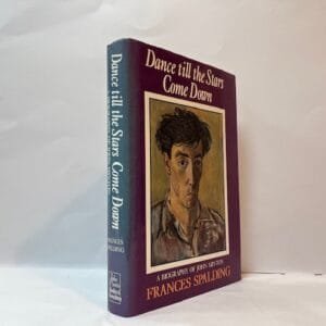 Dance Till the Stars Come Down: A Biography of John Minton
