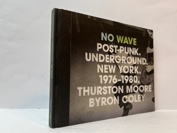 No Wave: Post-Punk. Underground. New York. 1976-1980.