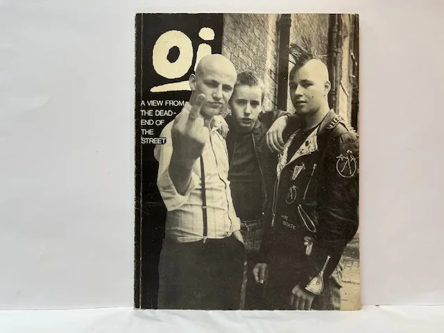The Story of Oi: A View from the Dead-End of the Street