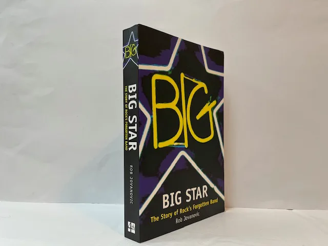 Big Star: The Story of Rock's Forgotten Band