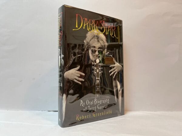 Dark Star: An Oral Biography of Jerry Garcia