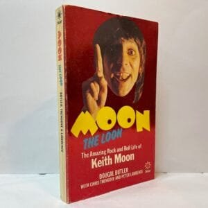 Moon the Loon: The Amazing Rock and Roll Life of Keith Moon