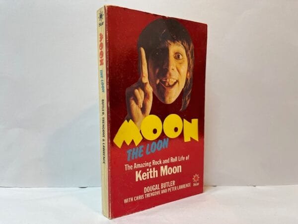 Moon the Loon: The Amazing Rock and Roll Life of Keith Moon