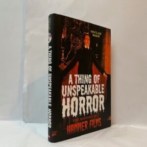 A Thing of Unspeakable Horror: The History of Hammer Films