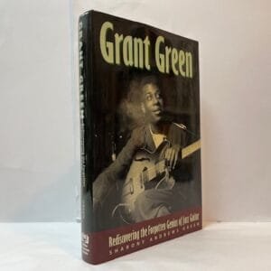 Grant Green: Rediscovering the Forgotten Genius Of Jazz Guitar