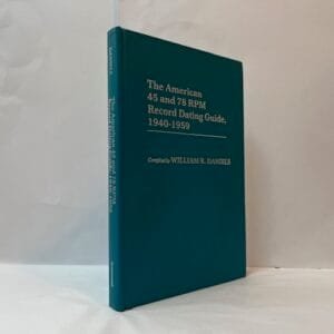 The American 45 and 78 RPM Record Dating Guide, 1940-1959