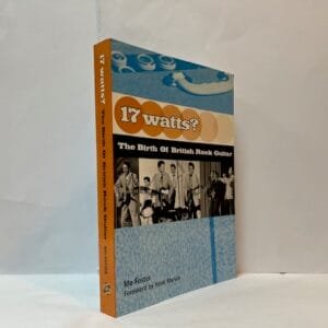 17 Watts? The Birth of British Rock Guitar